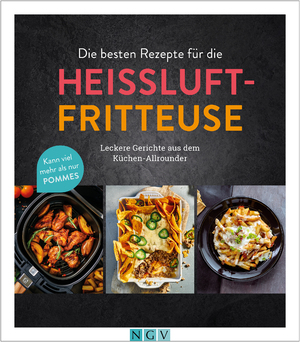 ISBN 9783625197119: Die besten Rezepte für die Heißluftfritteuse | Leckere Gerichte aus dem Küchen-Allrounder | Buch | 96 S. | Deutsch | 2024 | Naumann & Göbel | EAN 9783625197119