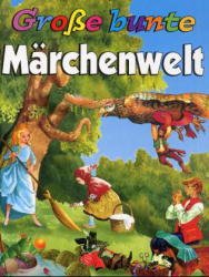 ISBN 9783625205517: Grosse bunte Märchenwelt