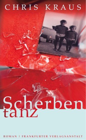 gebrauchtes Buch – Chris Kraus – Scherbentanz