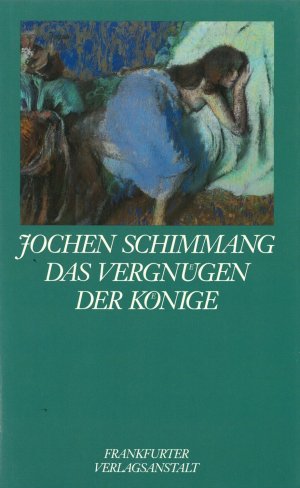 gebrauchtes Buch – Jochen Schimmang – Das Vergnügen der Könige: Erzählungen