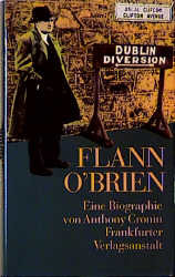 gebrauchtes Buch – Anthony Cronin – Flann O`Brien : eine Biographie. Aus dem Engl. von Matthias Fienbork