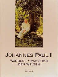 ISBN 9783629000965: Johannes Paul II. : Wanderer zwischen den Welten