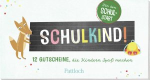 neues Buch – Pattloch Verlag – Schulkind! 12 Gutscheine, die Kindern Spaß machen - Für den Schulstart