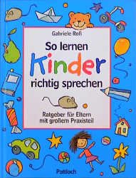 ISBN 9783629002785: So lernen Kinder richtig sprechen – Ratgeber für Eltern mit grossem Praxisteil