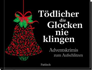 gebrauchtes Buch – Pattloch Verlag – Tödlicher die Glocken nie klingen - Adventskrimis zum Aufschlitzen