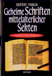 ISBN 9783629006288: Geheime Schriften mittelalterlicher Sekten.Aus den Akten der Inquisition - signiert