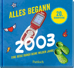 ISBN 9783629006332: Alles begann 2003 – Eine Reise durch deine wilden Jahre. | Jahrgang 2003: Originelles Geschenk zum 20. Geburtstag