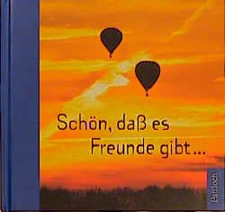 ISBN 9783629007469: Schön, dass es Freunde gibt ... Freunde wie dich