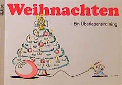 ISBN 9783629007681: Weihnachten. Ein Überlebenstraining