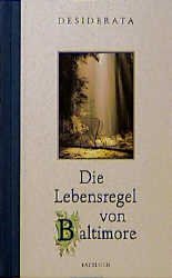 ISBN 9783629007759: Desiderata – Die Lebensregel von Baltimore