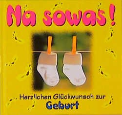 Na Sowas Herzlichen Gluckwunsch Zur Geburt Ralph Wagner Buch Gebraucht Kaufen A02cgvu101zzt