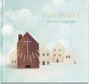 ISBN 9783629009807: Zur Taufe - Sei behütet und geborgen | Liebevolle Wünsche als Begleiter für den Lebens- und Glaubensweg | Kleines Geschenk oder Mitbringsel zur Taufe