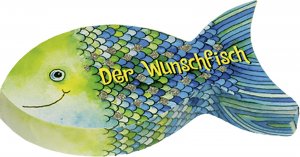 ISBN 9783629013866: Der Wunschfisch - Gute Wünsche-Karten – Mit Sprüchen, Zitaten und netten Botschaften, auch geeignet als Geldgeschenkverpackung