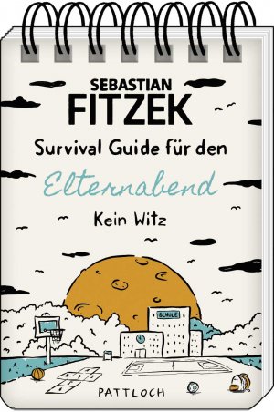 ISBN 9783629015310: Survival Guide für den Elternabend - Kein Witz | Ungeschönte Wahrheit über Elternabende; humorvolles Geschenk für Eltern und Lehrer, von SPIEGEL-Bestsellerautor Sebastian Fitzek