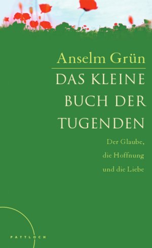 ISBN 9783629021526: Das kleine Buch der Tugenden: Der Glaube, die Hoffung und die Liebe