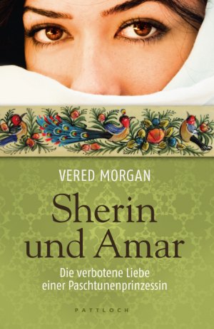 ISBN 9783629022745: Sherin und Amar: Die verbotene Liebe einer Paschtunenprinzessin