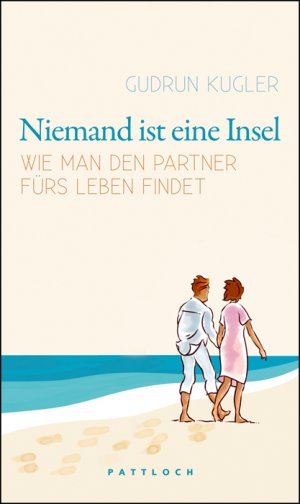 ISBN 9783629022929: Niemand ist eine Insel - Wie man den Partner fürs Leben findet