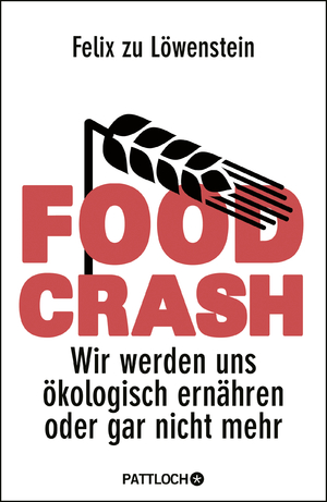 ISBN 9783629023001: FOOD CRASH - Wir werden uns ökologisch ernähren oder gar nicht mehr