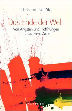 ISBN 9783629023070: Das Ende der Welt - Von Ängsten und Hoffnungen in unsicheren Zeiten