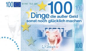 ISBN 9783629102836: 100 Dinge, die außer Geld sonst noch glücklich machen