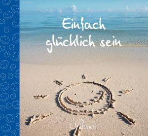 ISBN 9783629106032: Einfach glücklich sein