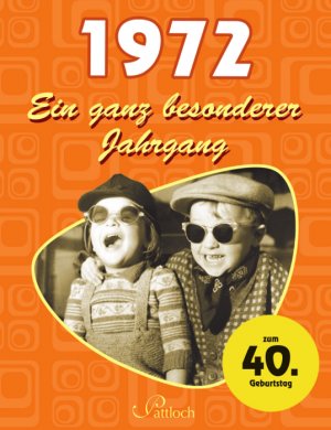 ISBN 9783629106803: 1972: Ein ganz besonderer Jahrgang