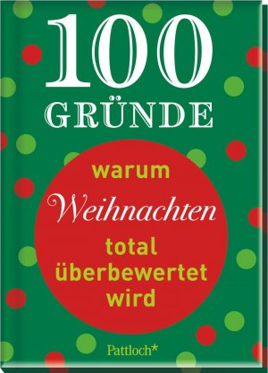 ISBN 9783629113030: 100 Gründe, warum Weihnachten total überbewertet wird