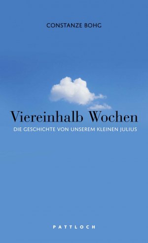 ISBN 9783629130235: Viereinhalb Wochen – Die Geschichte von unserem kleinen Julius