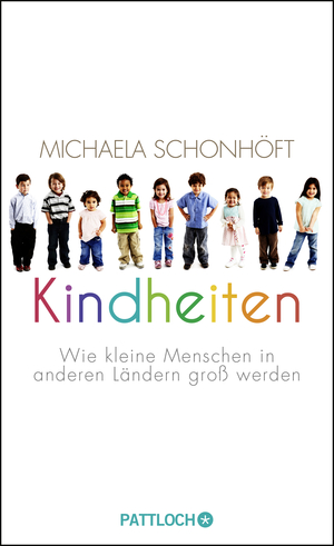 ISBN 9783629130372: Kindheiten: Wie kleine Menschen in anderen Ländern groß werden Mängelexemplar