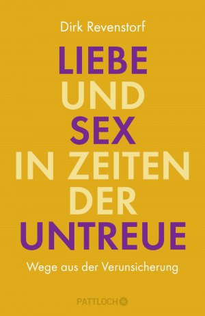 ISBN 9783629130648: Liebe und Sex in Zeiten der Untreue – Wege aus der Verunsicherung