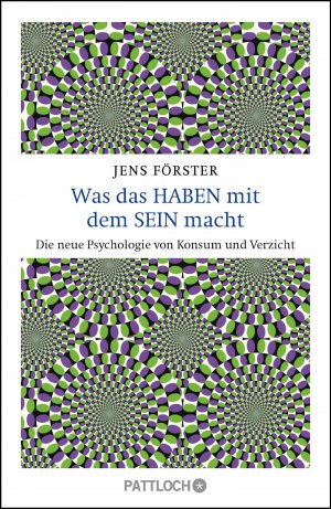 ISBN 9783629130693: Was das Haben mit dem Sein macht - Die neue Psychologie von Konsum und Verzicht - Sehr Guter Zustand!