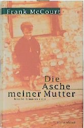 ISBN 9783630869452: Die Asche meiner Mutter. Irische Erinnerungen. Deutsch von Harry Rowohlt.