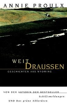 gebrauchtes Buch – Proulx, Annie und Oskar Halbsattel – Weit draußen. Geschichten aus Wyoming [1]. Weit draussen