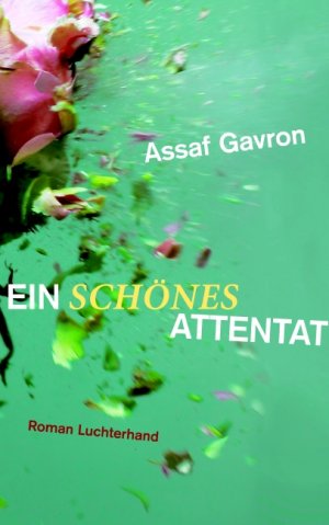 ISBN 9783630872650: Ein schönes Attentat : Roman Assaf Gavron. Aus dem Hebr. von Barbara Linner