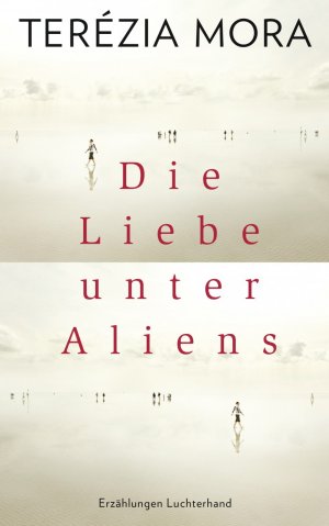 gebrauchtes Buch – Terezia Mora – Die Liebe unter Aliens: Erzählungen - signiert