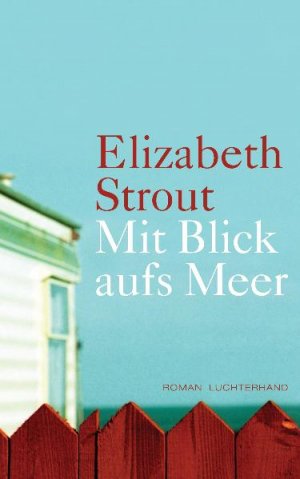 ISBN 9783630873305: Mit Blick aufs Meer: Roman: Roman. Ausgezeichnet mit dem Pulitzer Prize 2009 Roman