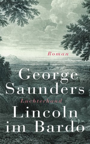 gebrauchtes Buch – George Saunders – Lincoln im Bardo: Roman