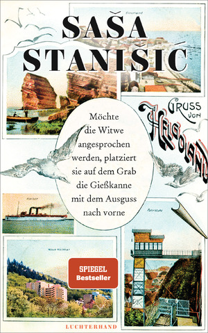 neues Buch – Sasa Stanisic – Möchte die Witwe angesprochen werden, platziert sie auf dem Grab die Gießkanne mit dem Ausguss nach vorne | Sasa Stanisic | Buch | 256 S. | Deutsch | 2024 | Luchterhand | EAN 9783630877686