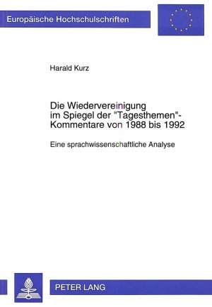 ISBN 9783631300190: Die Wiedervereinigung im Spiegel der «Tagesthemen»-Kommentare von 1988 bis 1992 – Eine sprachwissenschaftliche Analyse