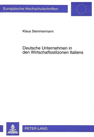 ISBN 9783631304990: Deutsche Unternehmen in den Wirtschaftsstilzonen Italiens - Eine Wirtschaftsstilanalyse zu den Prozessen der Regionalisierung, der Nationalisierung und der Internationalisierung in Italien