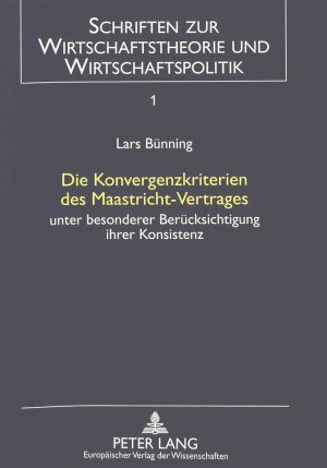 ISBN 9783631316184: Die Konvergenzkriterien des Maastricht-Vertrages | unter besonderer Berücksichtigung ihrer Konsistenz | Lars Bünning | Taschenbuch | Schriften zur Wirtschaftstheorie und Wirtschaftspolitik | Paperback