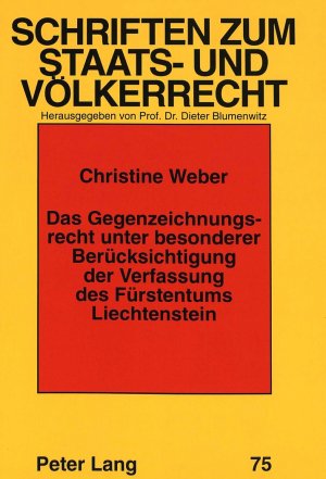 ISBN 9783631318096: Das Gegenzeichnungsrecht unter besonderer Berücksichtigung der Verfassung des Fürstentums Liechtenstein: Dissertationsschrift (Schriften zum Staats- und Völkerrecht, Band 75)