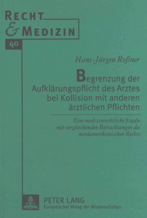 ISBN 9783631319055: Begrenzung der Aufklärungspflicht des Arztes bei Kollision mit anderen ärztlichen Pflichten - Eine medizinrechtliche Studie mit vergleichenden Betrachtungen des nordamerikanischen Rechts