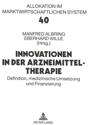 ISBN 9783631319420: Innovationen in der Arzneimitteltherapie. Definition, medizinische Umsetzung und Finanzierung. Bad Orber Gespräche über Kontroverse Themen im Gesundheitswesen, 25. - 27.10.1996.