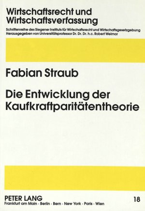 ISBN 9783631321720: Die Entwicklung der Kaufkraftparitätentheorie - Warum eine chrematistische Wirtschaftsverfassung der Network-Society mit der herrschenden Wirtschaftstheorie unvereinbar ist