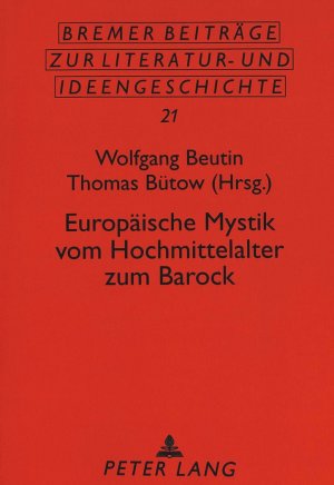 ISBN 9783631325308: Europäische Mystik vom Hochmittelalter zum Barock - Eine Schlüsselepoche in der europäischen Mentalitäts-, Spiritualitäts- und Individuationsentwicklung- Beiträge der Tagungen 1996 und 1997 der Evangelischen Akademie Nordelbien in Bad Segeberg