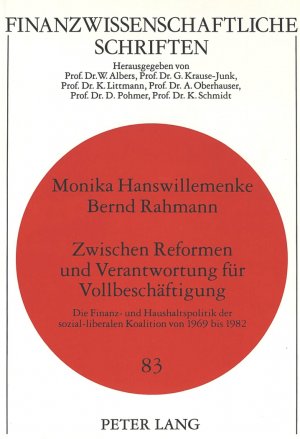 ISBN 9783631325582: Zwischen Reformen und Verantwortung für Vollbeschäftigung – Die Finanz- und Haushaltspolitik der sozial-liberalen Koalition von 1969 bis 1982