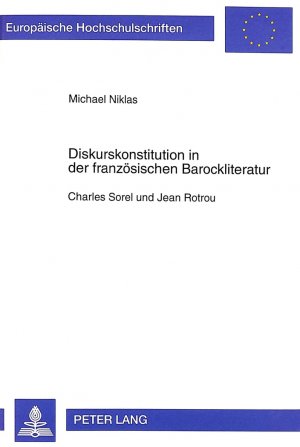 ISBN 9783631344101: Diskurskonstitution in der französischen Barockliteratur - Charles Sorel und Jean Rotrou (Mit Widmung und Autograph des Autors