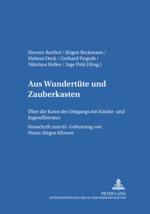 ISBN 9783631353172: Aus «Wundertüte» und «Zauberkasten» – Über die Kunst des Umgangs mit Kinder- und Jugendliteratur- Festschrift zum 65. Geburtstag von Heinz-Jürgen Kliewer
