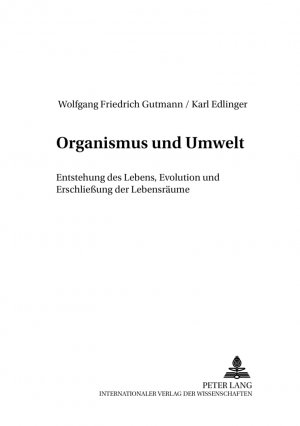 ISBN 9783631365038: Organismus und Umwelt – Entstehung des Lebens, Evolution und Erschließung der Lebensräume